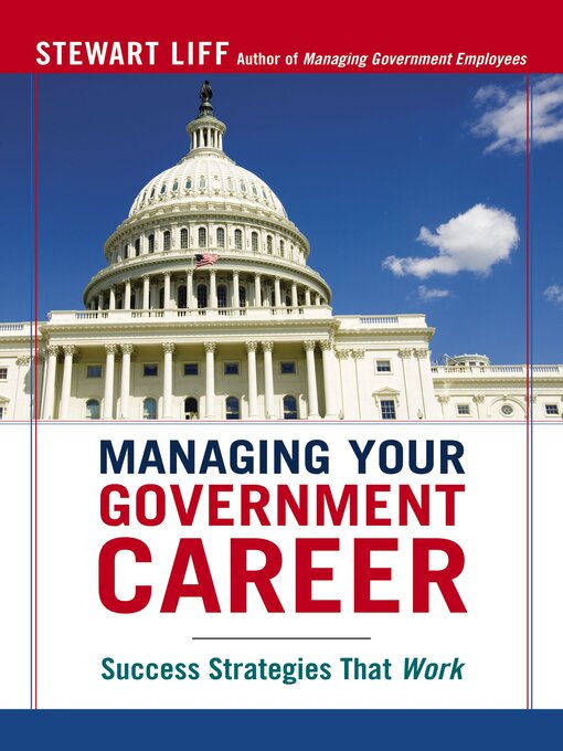 Title details for Managing Your Government Career by Stewart Liff - Available